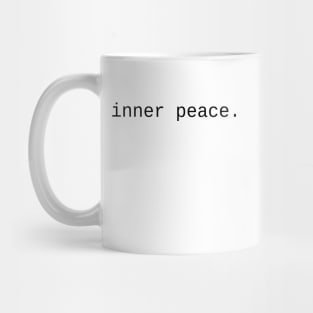inner peace... Mug